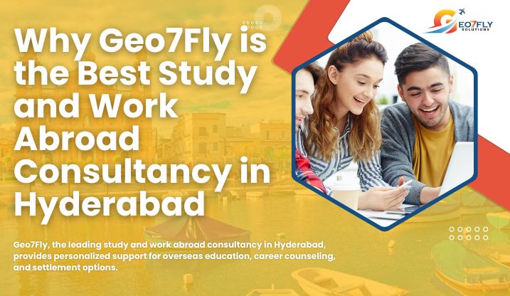 Best Study and Work Abroad Consultancy in Hyderabad