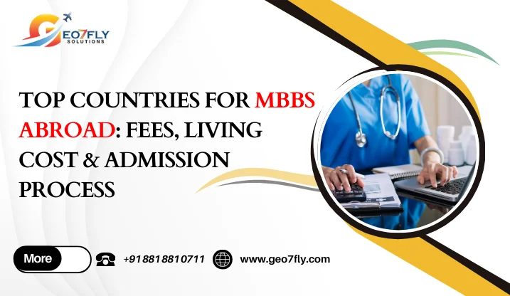 Best Countries for MBBS Abroad for Indian Students 2025 - Low Cost Fees and Admission Process by GEO7FLY SOLUTIONS