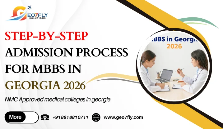 Step-by-step admission process for MBBS in Georgia 2026 for Indian students explained by Geo7Fly