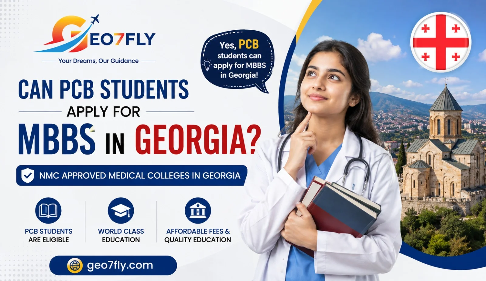 PCB students MBBS in Georgia admission process 2026 for Indian students including eligibility, NEET requirement, fees, universities, and visa guidance by Geo7Fly Hyderabad